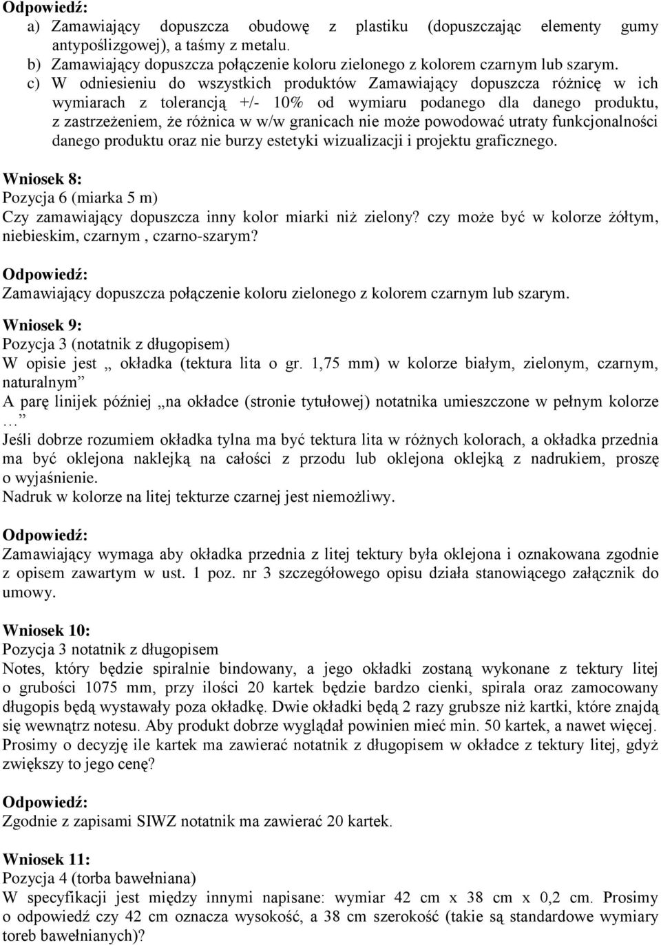 może powodować utraty funkcjonalności danego produktu oraz nie burzy estetyki wizualizacji i projektu graficznego.