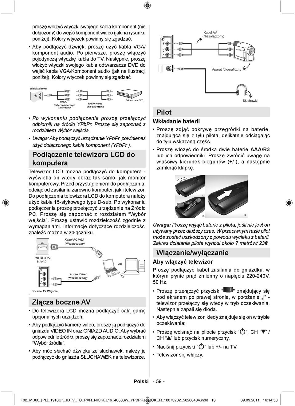 Następnie, proszę włożyć wtyczki swojego kabla odtwarzacza DVD do wejść kabla VGA/Komponent audio (jak na ilustracji poniżej).