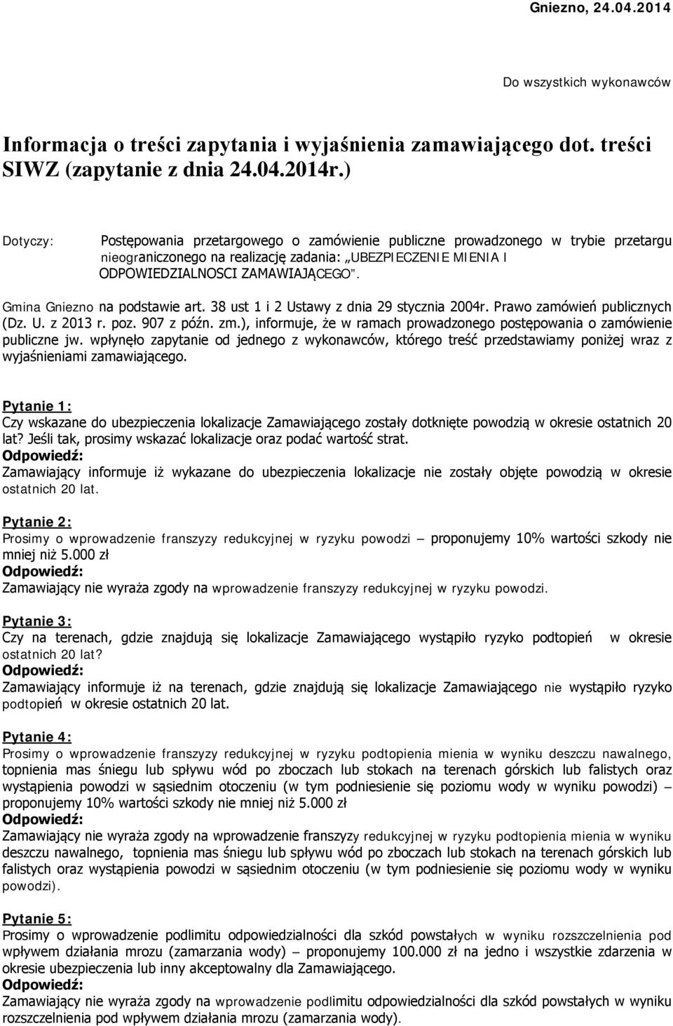 Gmina Gniezno na podstawie art. 38 ust 1 i 2 Ustawy z dnia 29 stycznia 2004r. Prawo zamówień publicznych (Dz. U. z 2013 r. poz. 907 z późn. zm.