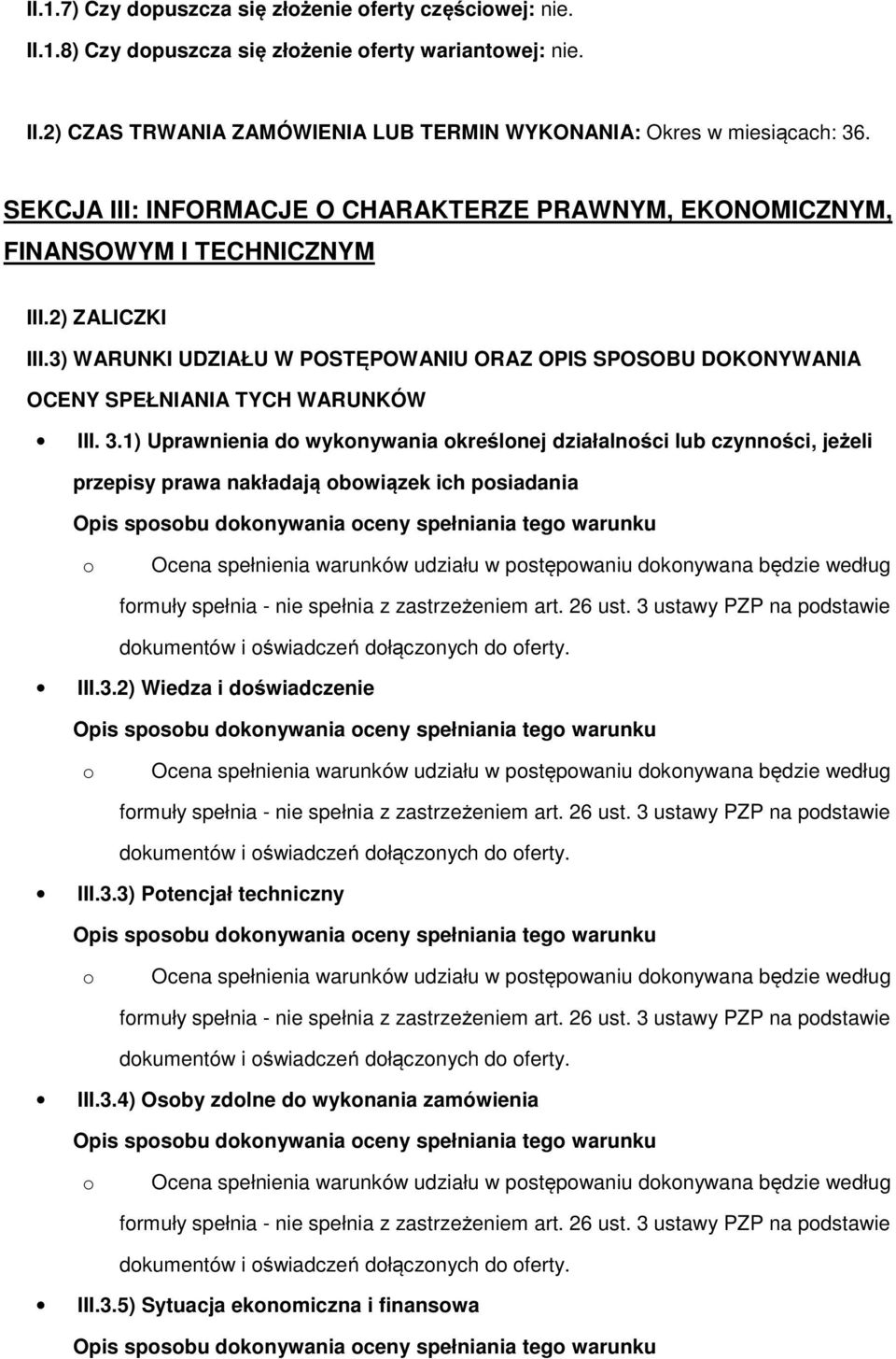 3) WARUNKI UDZIAŁU W POSTĘPOWANIU ORAZ OPIS SPOSOBU DOKONYWANIA OCENY SPEŁNIANIA TYCH WARUNKÓW III. 3.