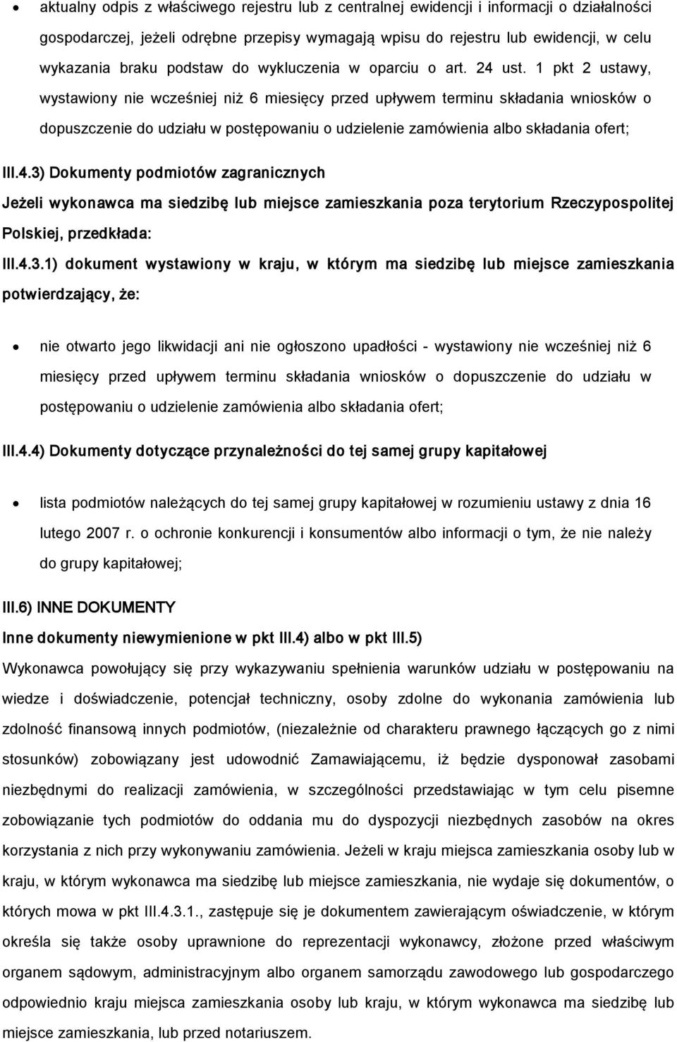 1 pkt 2 ustawy, wystawiny nie wcześniej niż 6 miesięcy przed upływem terminu składania wnisków dpuszczenie d udziału w pstępwaniu udzielenie zamówienia alb składania fert; III.4.