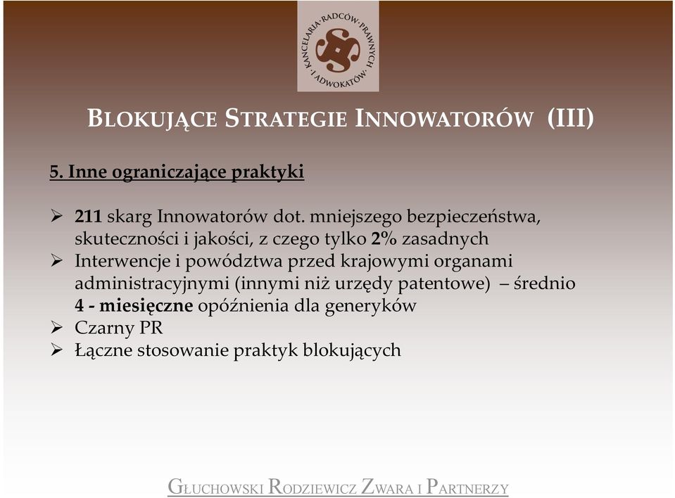 mniejszego bezpieczeństwa, skuteczności i jakości, z czego tylko 2% zasadnych Interwencje i