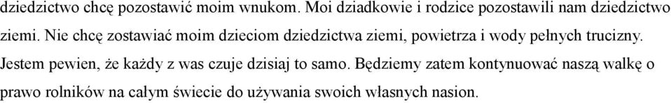 Nie chcę zostawiać moim dzieciom dziedzictwa ziemi, powietrza i wody pełnych trucizny.