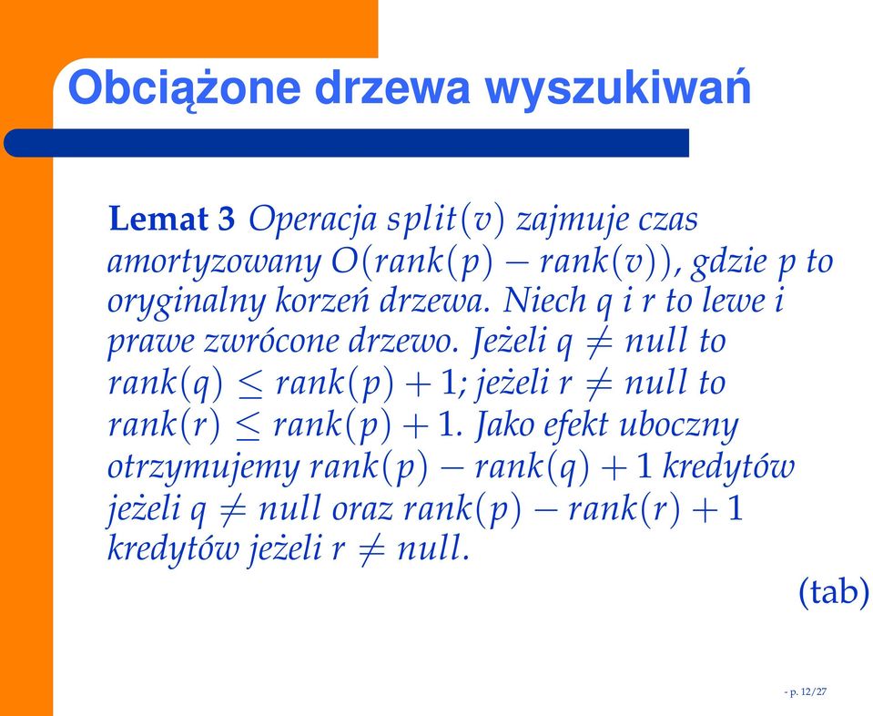 Jeżeli q = null to rank(q) rank(p) + 1; jeżeli r = null to rank(r) rank(p) + 1.