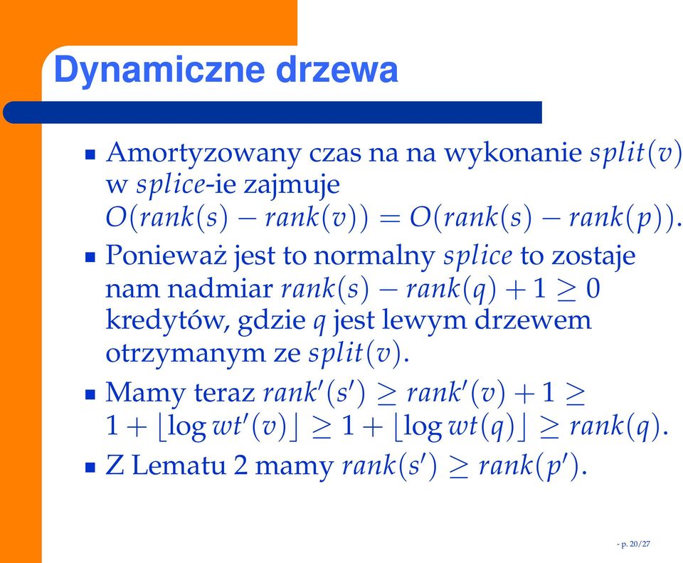 Ponieważ jest to normalny splice to zostaje nam nadmiar rank(s) rank(q) + 1 0 kredytów,