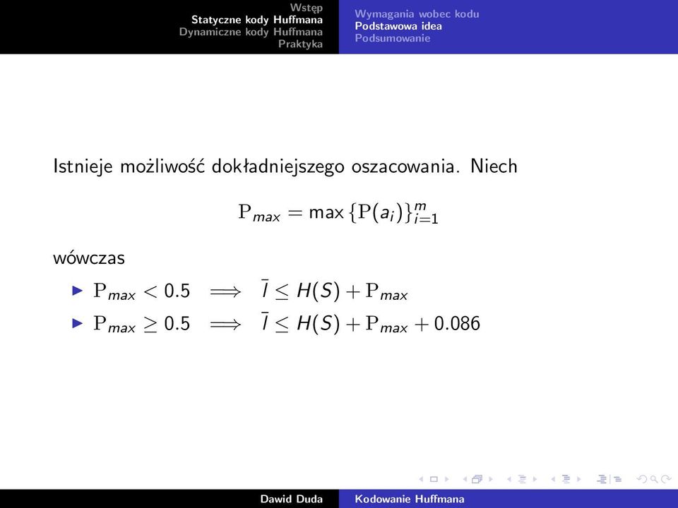 Niech P max = max {P(a i )} m i=1 wówczas P max <