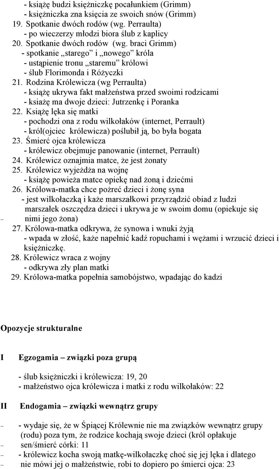 Rodzina Królewicza (wg Perraulta) - ksiąŝę ukrywa fakt małŝeństwa przed swoimi rodzicami - ksiaŝę ma dwoje dzieci: Jutrzenkę i Poranka 22.