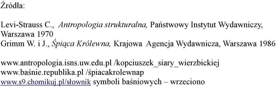 i J., Śpiąca Królewna, Krajowa Agencja Wydawnicza, Warszawa 1986 www.antropologia.