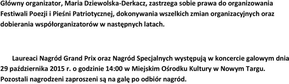 Laureaci Nagród Grand Prix oraz Nagród Specjalnych występują w koncercie galowym dnia 29 października 2015 r.