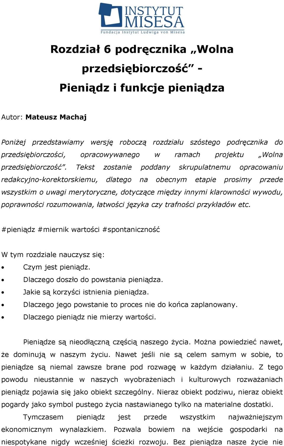 Tekst zostanie poddany skrupulatnemu opracowaniu redakcyjno-korektorskiemu, dlatego na obecnym etapie prosimy przede wszystkim o uwagi merytoryczne, dotyczące między innymi klarowności wywodu,