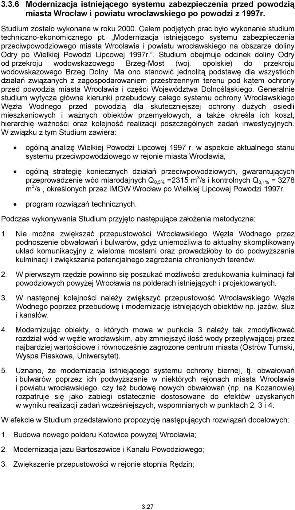 Modernizacja istniejącego systemu zabezpieczenia przeciwpowodziowego miasta Wrocławia i powiatu wrocławskiego na obszarze doliny Odry po Wielkiej Powodzi Lipcowej 1997r.