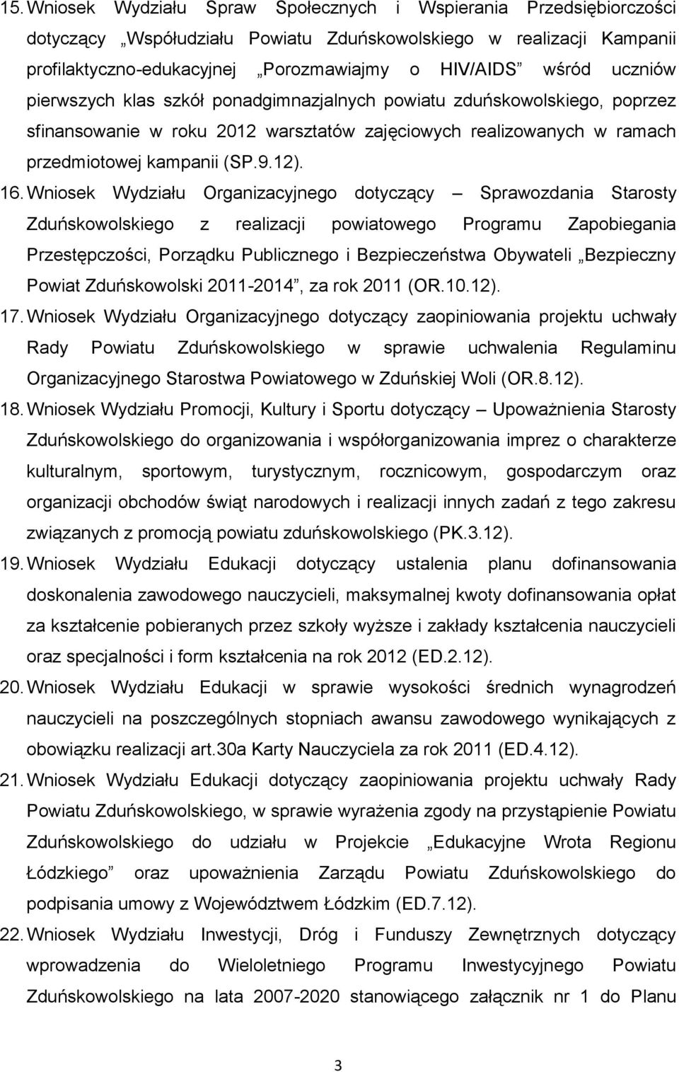 Wniosek Wydziału Organizacyjnego dotyczący Sprawozdania Starosty Zduńskowolskiego z realizacji powiatowego Programu Zapobiegania Przestępczości, Porządku Publicznego i Bezpieczeństwa Obywateli