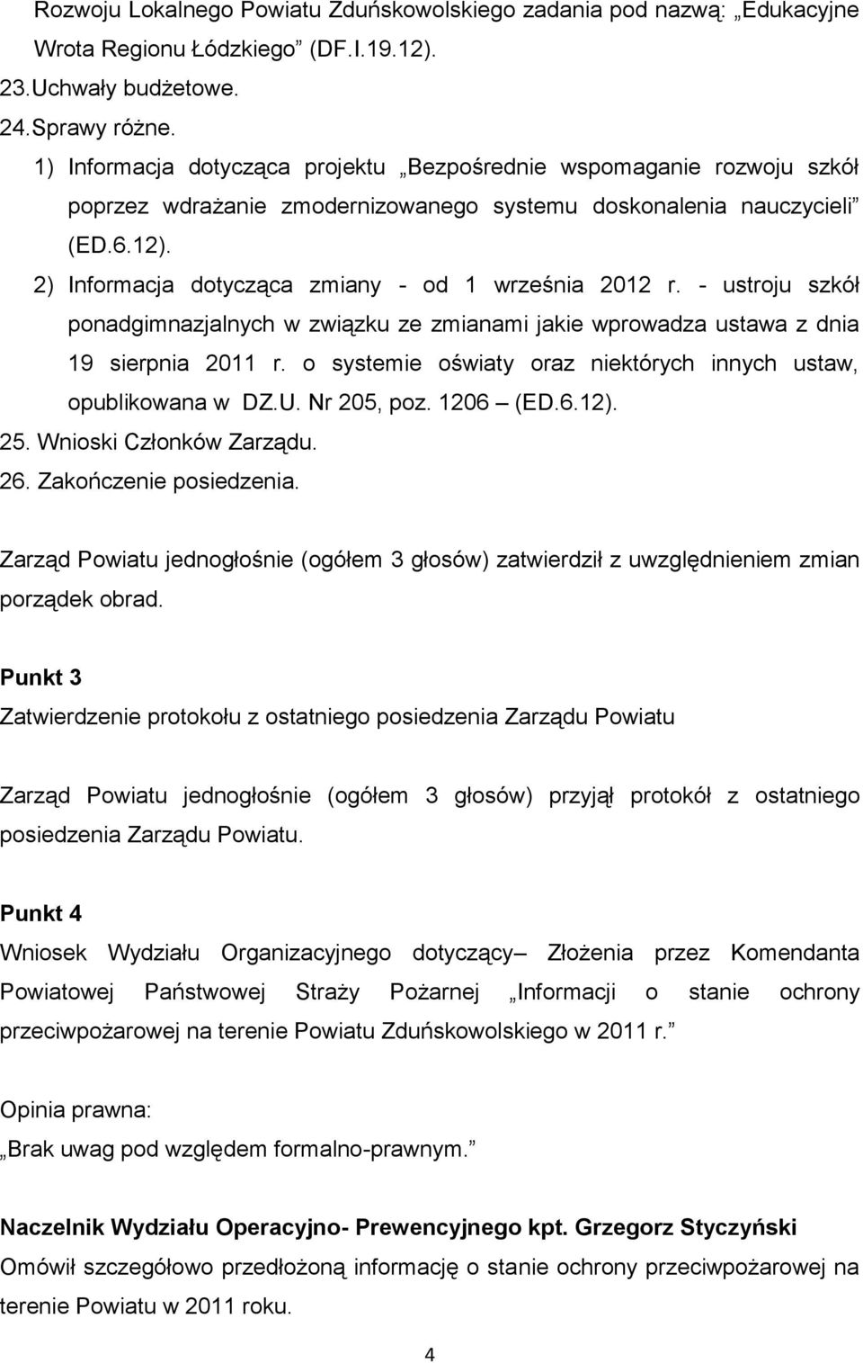 2) Informacja dotycząca zmiany - od 1 września 2012 r. - ustroju szkół ponadgimnazjalnych w związku ze zmianami jakie wprowadza ustawa z dnia 19 sierpnia 2011 r.