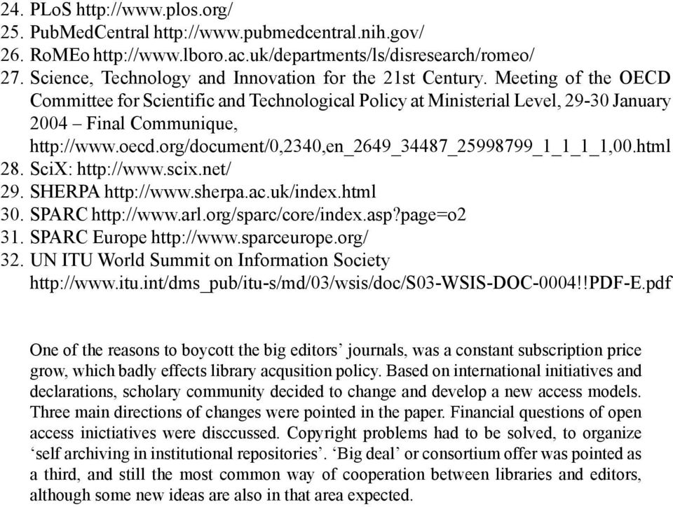 Meeting of the OECD Committee for Scientific and Technological Policy at Ministerial Level, 29-30 January 2004 Final Communique, http://www.oecd.org/document/0,2340,en_2649_34487_25998799_1_1_1_1,00.