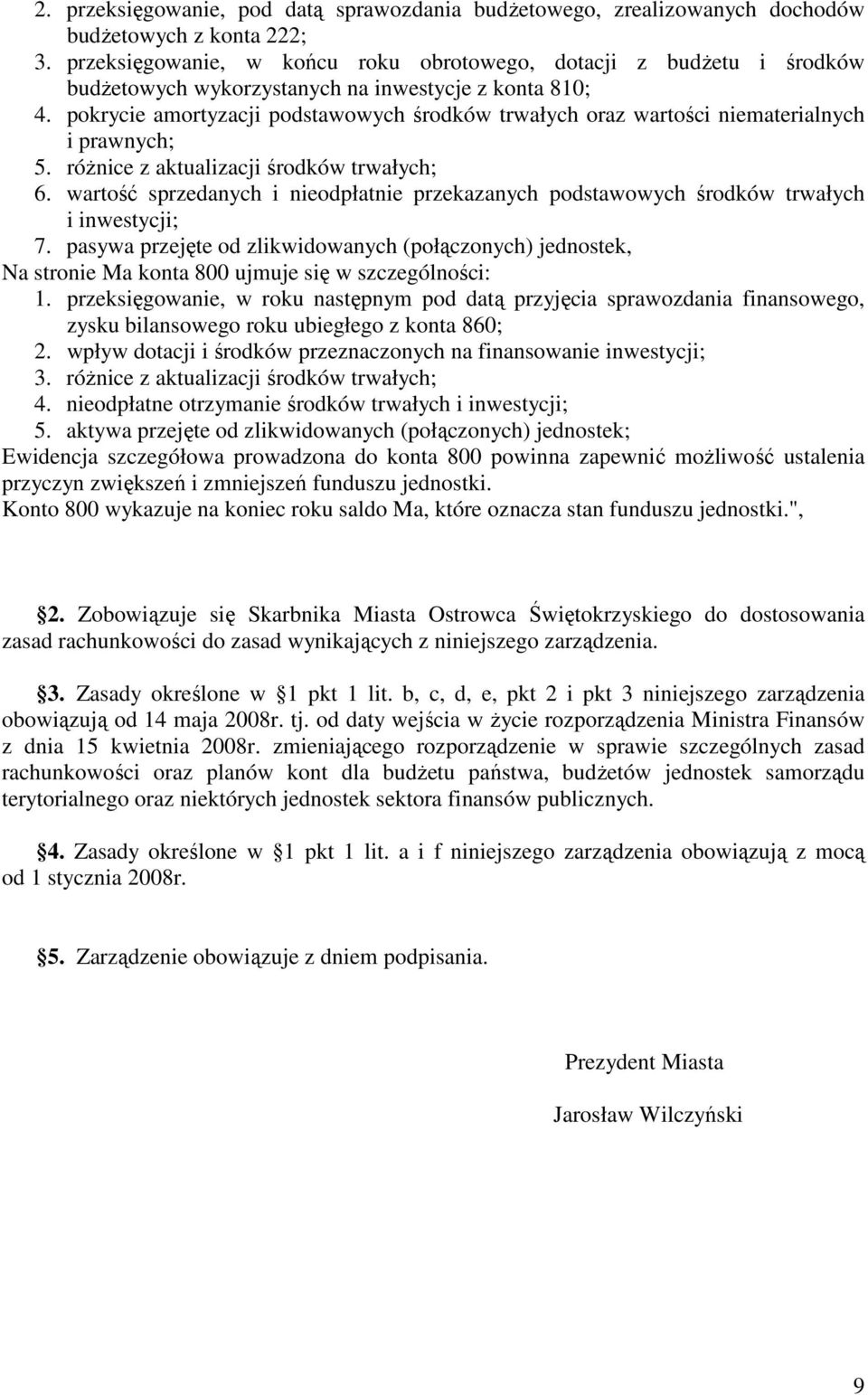 pokrycie amortyzacji podstawowych środków trwałych oraz wartości niematerialnych i prawnych; 5. róŝnice z aktualizacji środków trwałych; 6.