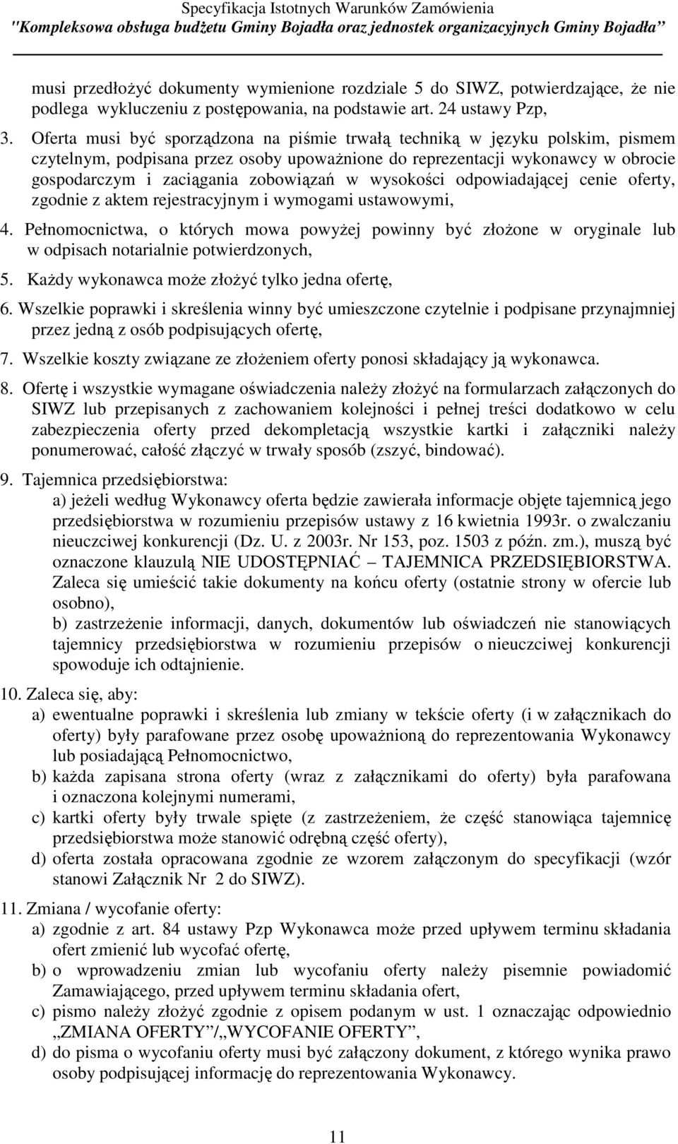 wysokości odpowiadającej cenie oferty, zgodnie z aktem rejestracyjnym i wymogami ustawowymi, 4.