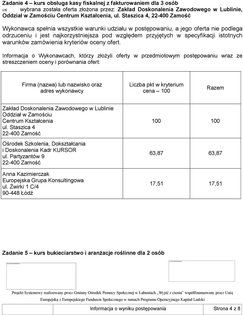 63,87 17,51 17,51 Zadanie 5 kurs bukieciarstwo i aranżacje