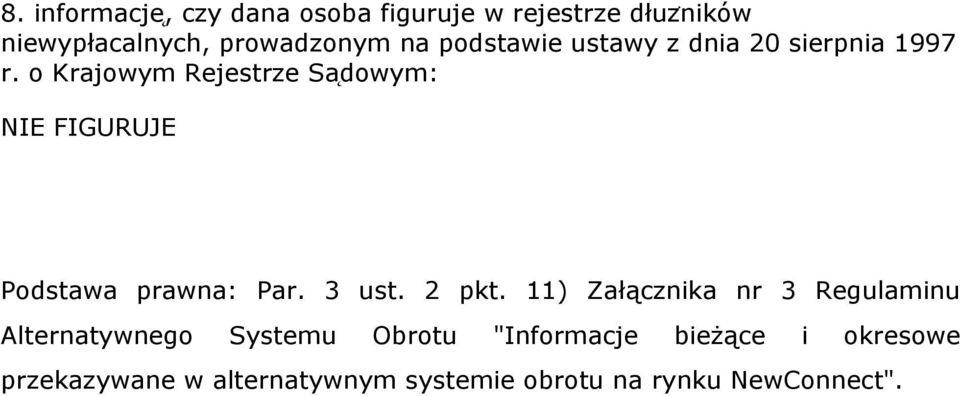 o Krajowym Rejestrze Sa dowym: NIE FIGURUJE Podstawa prawna: Par. 3 ust. 2 pkt.