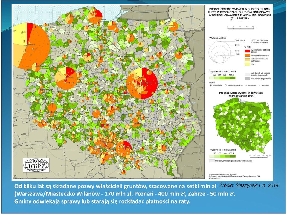 2014 (Warszawa/Miasteczko Wilanów - 170 mln zł, Poznań - 400 mln