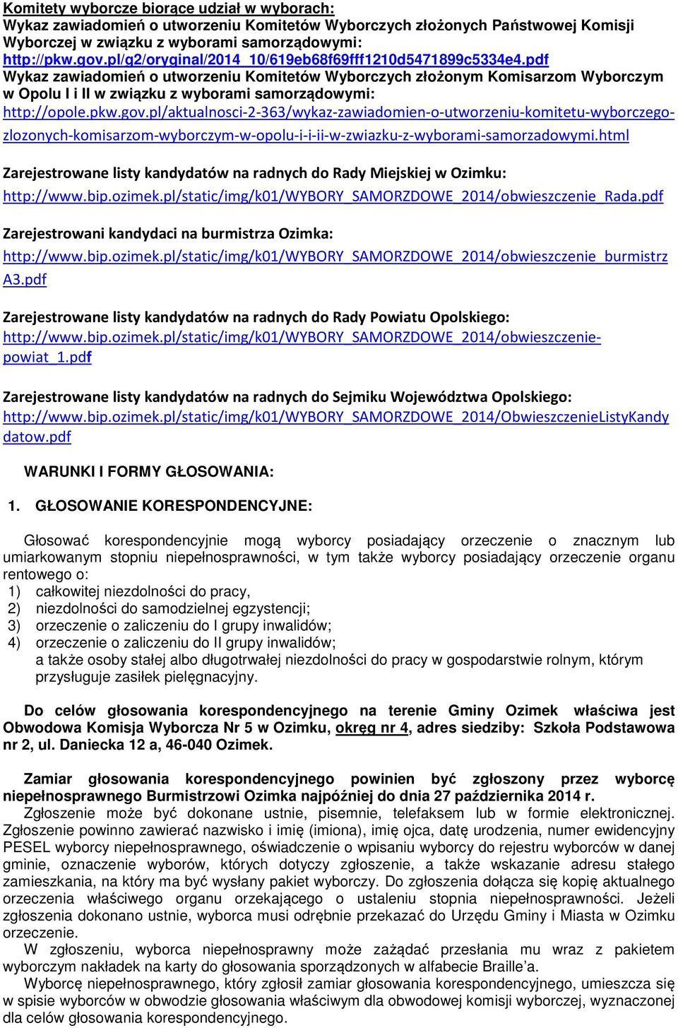 pkw.gov.pl/aktualnosci-2-363/wykaz-zawiadomien-o-utworzeniu-komitetu-wyborczegozlozonych-komisarzom-wyborczym-w-opolu-i-i-ii-w-zwiazku-z-wyborami-samorzadowymi.