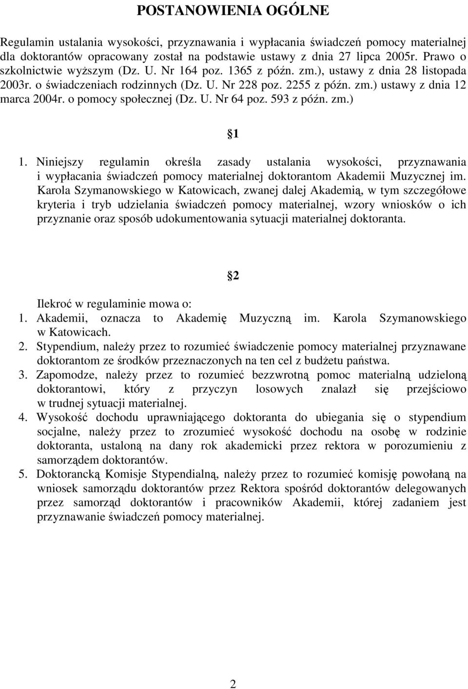 o pomocy społecznej (Dz. U. Nr 64 poz. 593 z pón. zm.) 1 1.