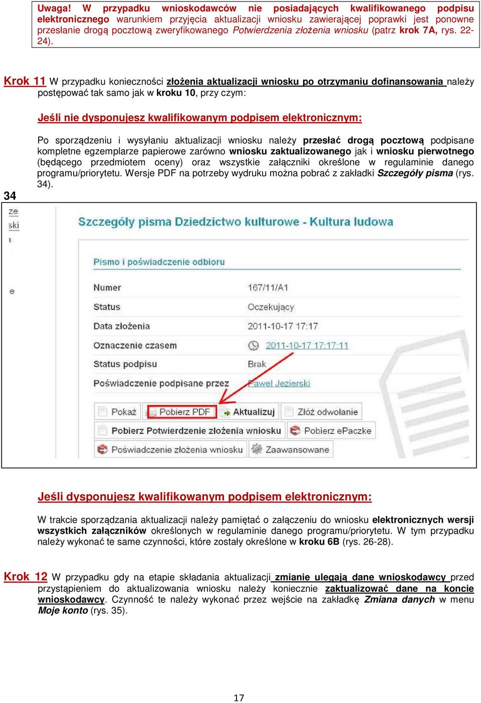 zweryfikowanego Potwierdzenia złożenia wniosku (patrz krok 7A, rys. 22-24).