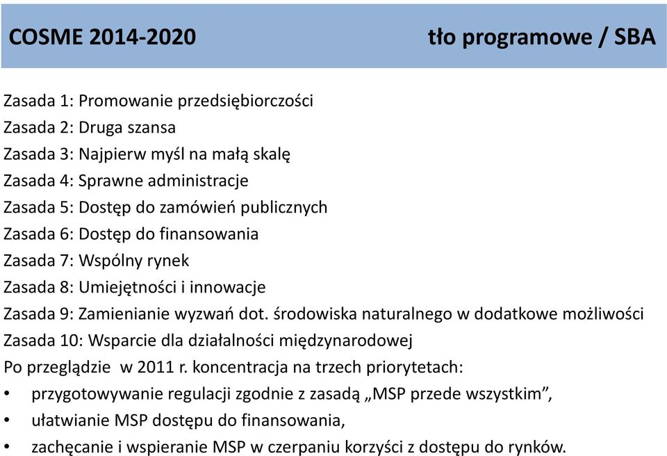 Zamienianie wyzwań dot. środowiska naturalnego w dodatkowe możliwości Zasada 10: Wsparcie dla działalności międzynarodowej Po przeglądzie w 2011 r.