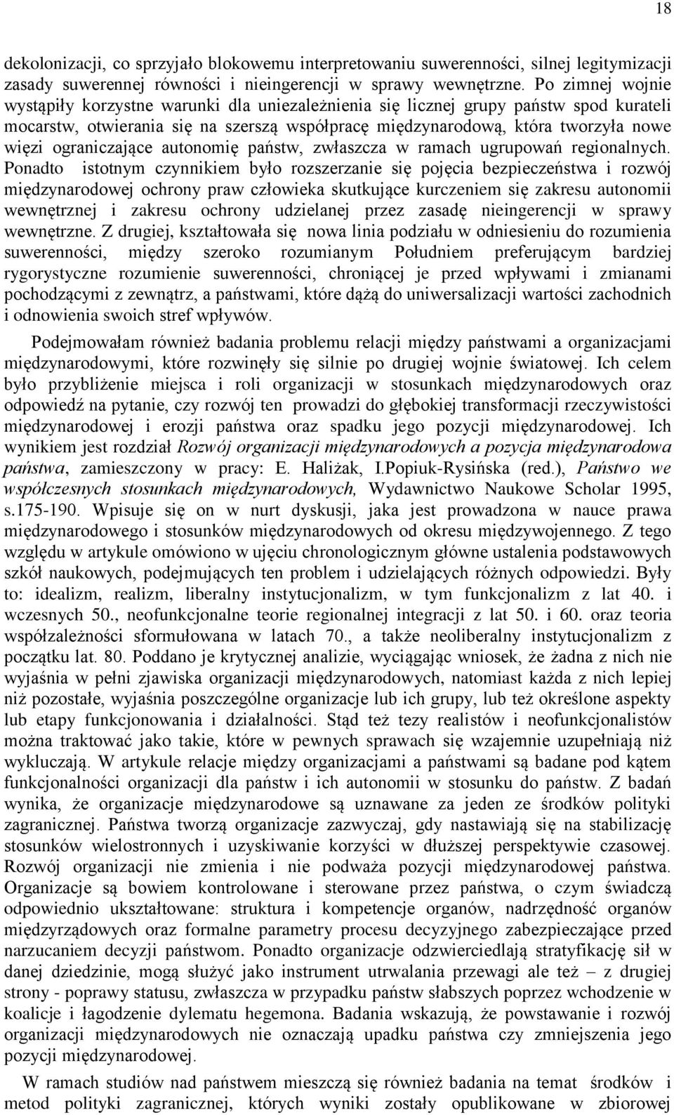 ograniczające autonomię państw, zwłaszcza w ramach ugrupowań regionalnych.