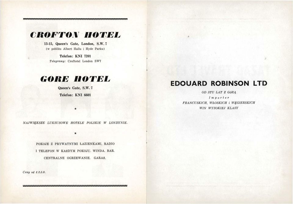 GORE HOTEL Queen's Gte, S.W. 7 Telefon: KNI 6601 EDOUARD ROBINSON LTD OD STU LAT Z GóRi}.