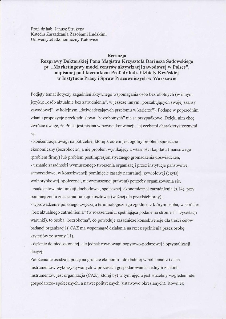 Eltbiety Krynskiej w Instytucie Pracy i Spraw Pracowriczych w Warszawie Podjgty temat dotyczy zagadniei akty\"nego wspomagania os6b bezrobotnych (u innym jgzyku:,,os6b aktualnie bez zatrudnienia",