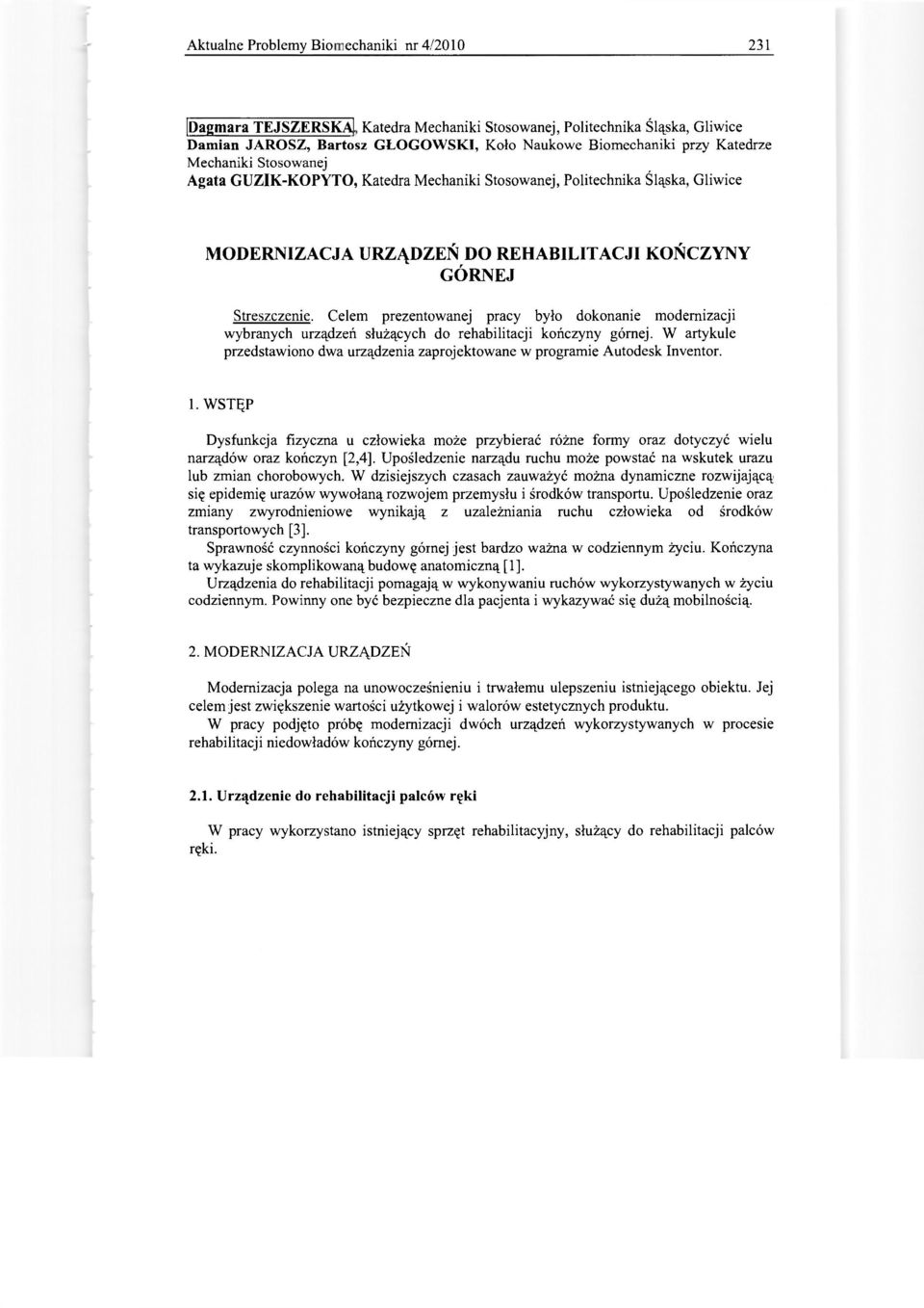 GUZIK-KOPYTO, Katedra Mechaniki Stosowanej, Politechnika Śląska, Gliwice MODERNIZACJA URZĄDZEŃ DO REHABILITACJI KOŃCZYNY GÓRNEJ Streszczenie.