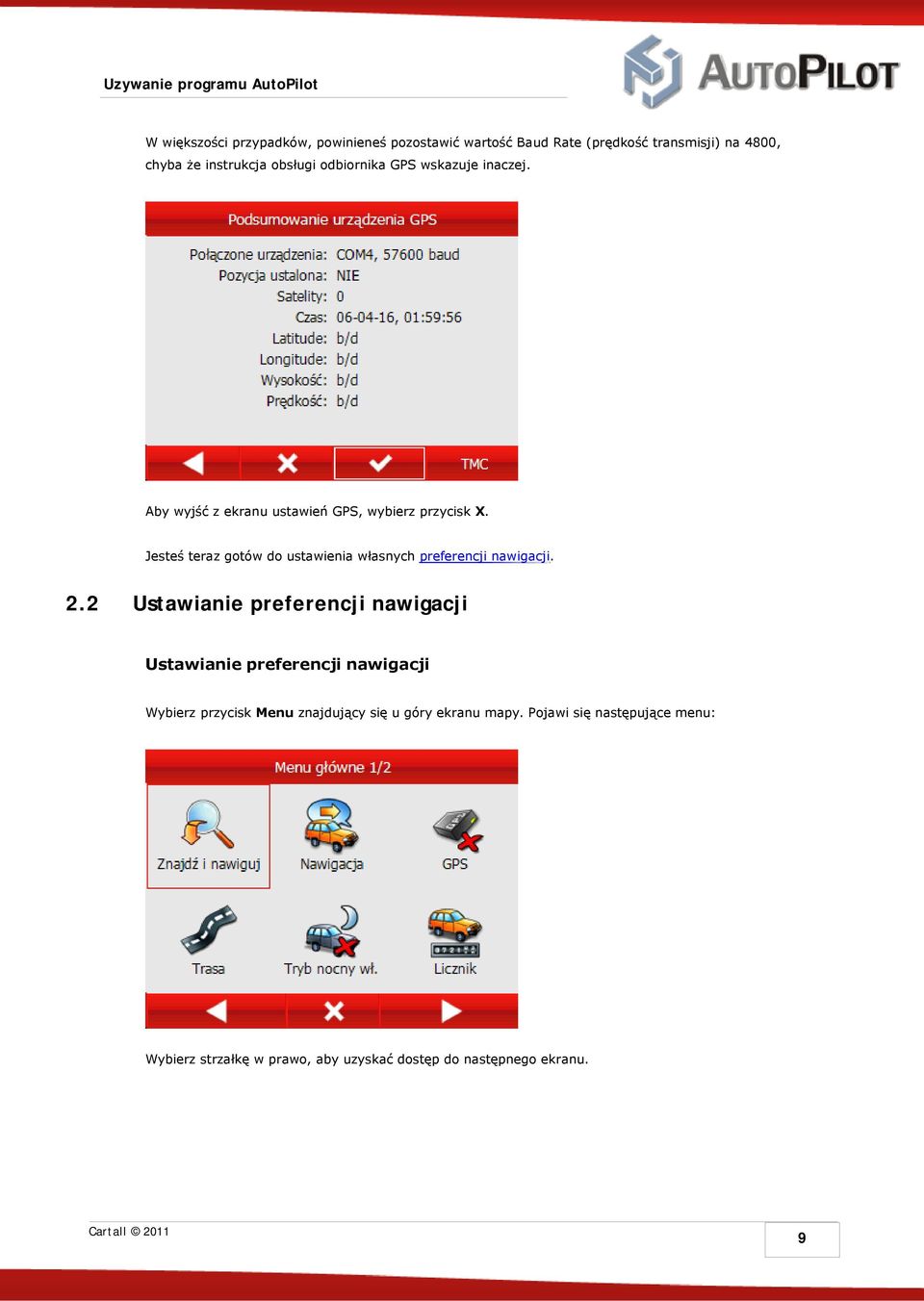 Jesteś teraz gotów do ustawienia własnych preferencji nawigacji. 2.