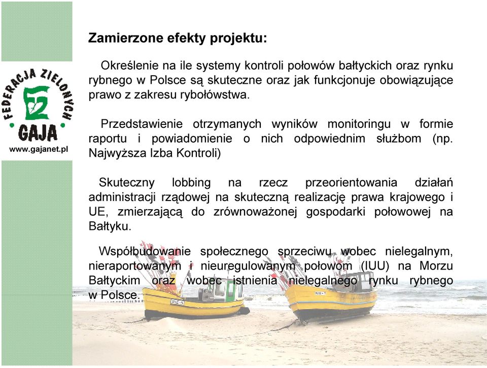 NajwyŜsza Izba Kontroli) Skuteczny lobbing na rzecz przeorientowania działań administracji rządowej na skuteczną realizację prawa krajowego i UE, zmierzającą do