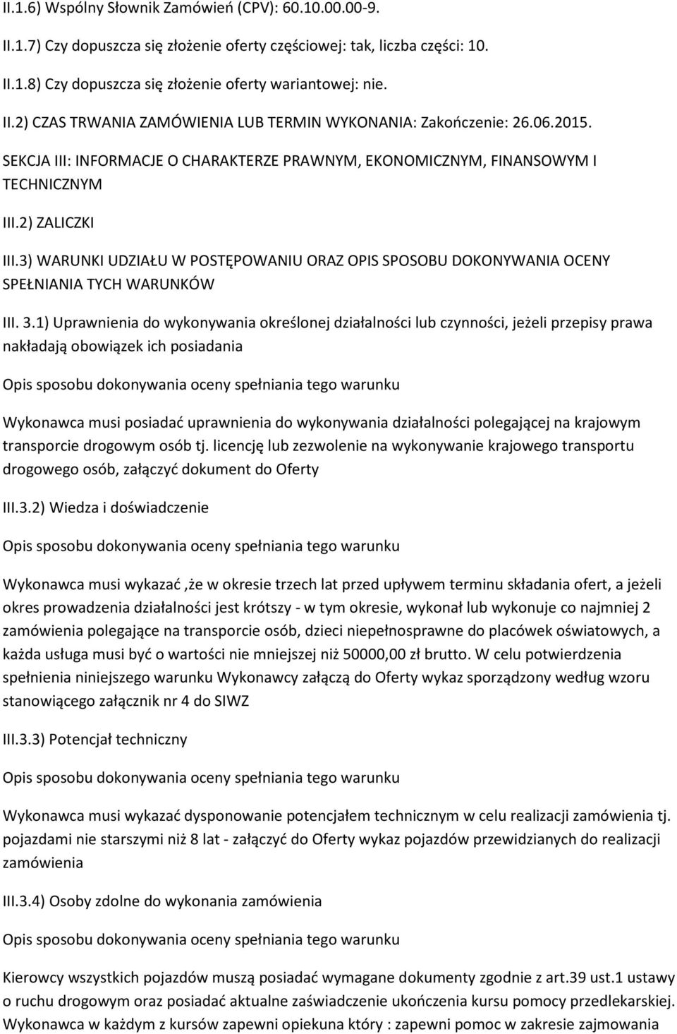 3) WARUNKI UDZIAŁU W POSTĘPOWANIU ORAZ OPIS SPOSOBU DOKONYWANIA OCENY SPEŁNIANIA TYCH WARUNKÓW III. 3.