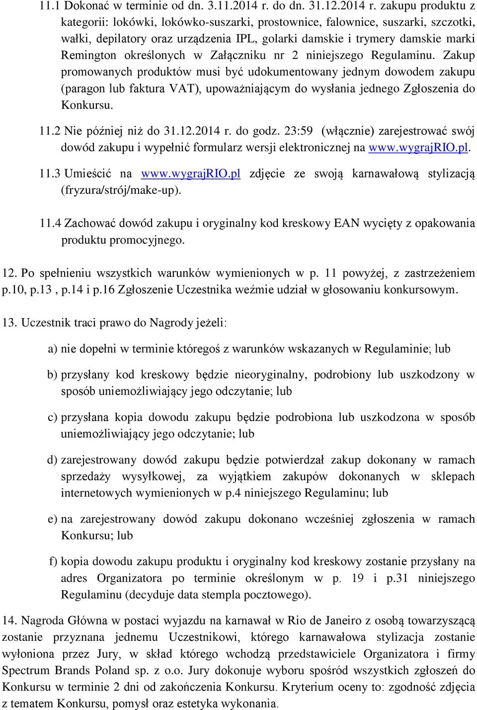 zakupu produktu z kategorii: lokówki, lokówko-suszarki, prostownice, falownice, suszarki, szczotki, wałki, depilatory oraz urządzenia IPL, golarki damskie i trymery damskie marki Remington