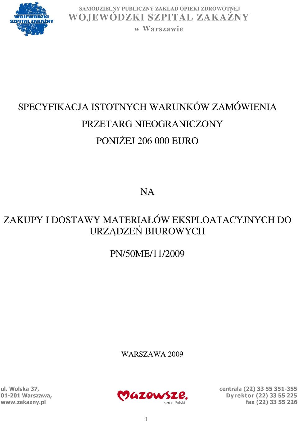 MATERIAŁÓW EKSPLOATACYJNYCH DO URZĄDZEŃ BIUROWYCH PN/50ME/11/2009 WARSZAWA 2009 ul.