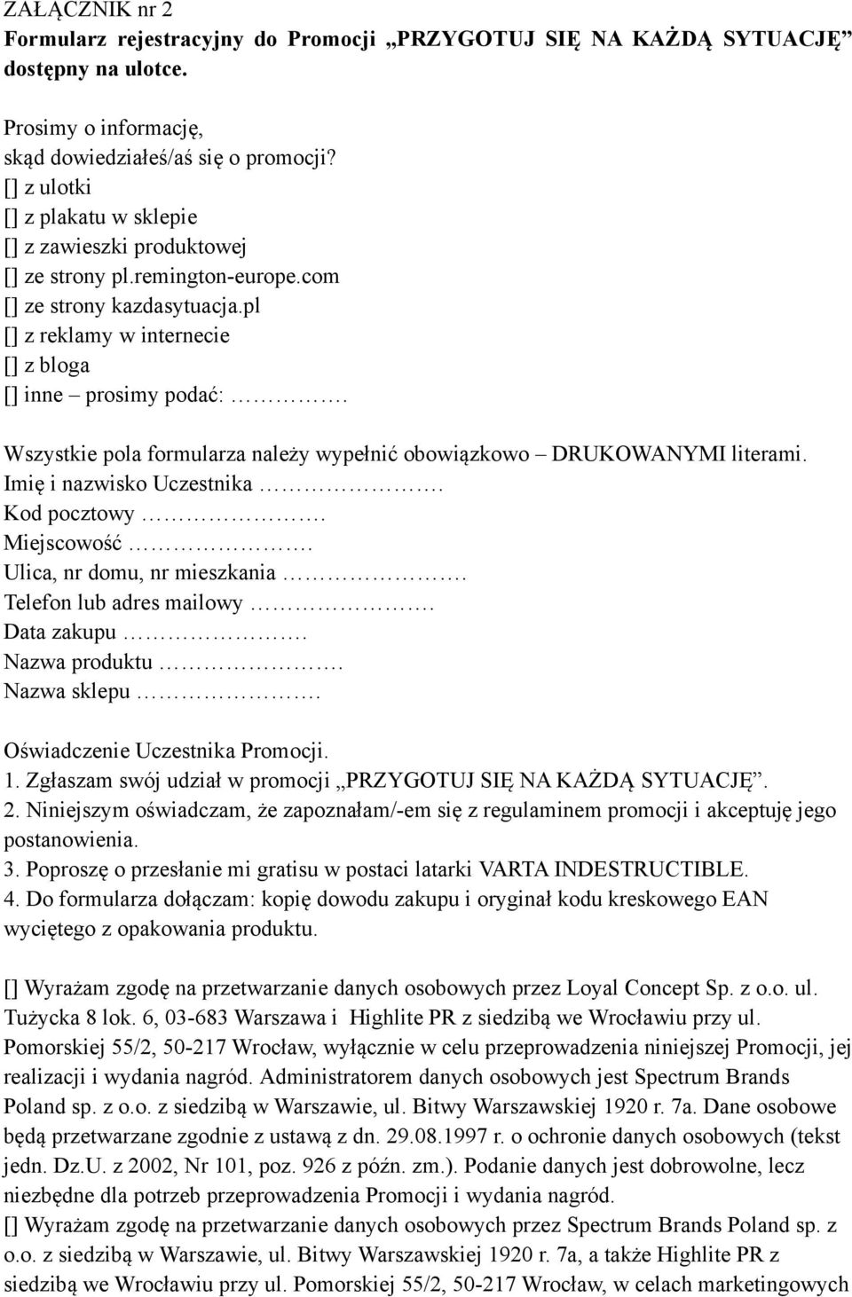 Wszystkie pola formularza należy wypełnić obowiązkowo DRUKOWANYMI literami.