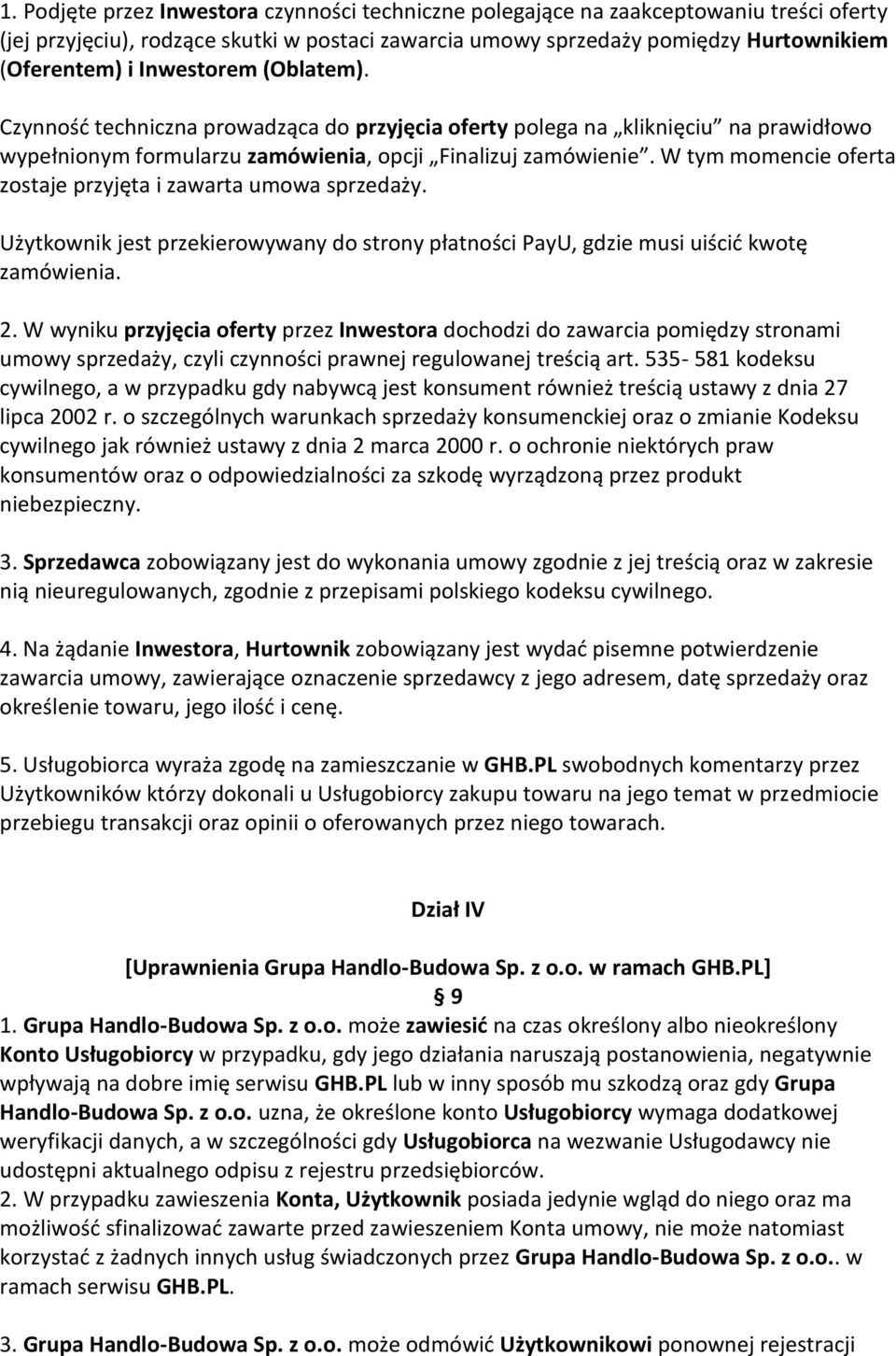 W tym momencie oferta zostaje przyjęta i zawarta umowa sprzedaży. Użytkownik jest przekierowywany do strony płatności PayU, gdzie musi uiścić kwotę zamówienia. 2.