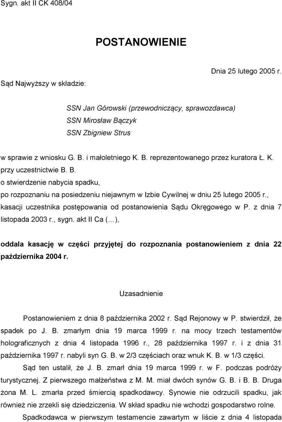 , kasacji uczestnika postępowania od postanowienia Sądu Okręgowego w P. z dnia 7 listopada 2003 r., sygn.