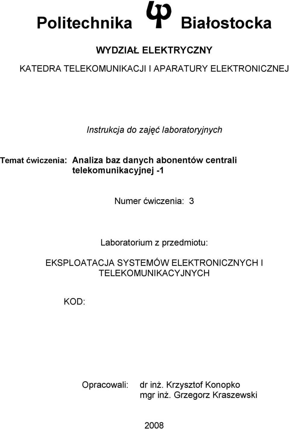 telekomunikacyjnej -1 Numer ćwiczenia: 3 Laboratorium z przedmiotu: EKSPLOATACJA SYSTEMÓW