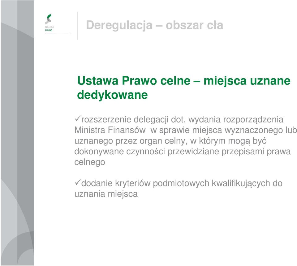 wydania rozporządzenia Ministra Finansów w sprawie miejsca wyznaczonego lub uznanego