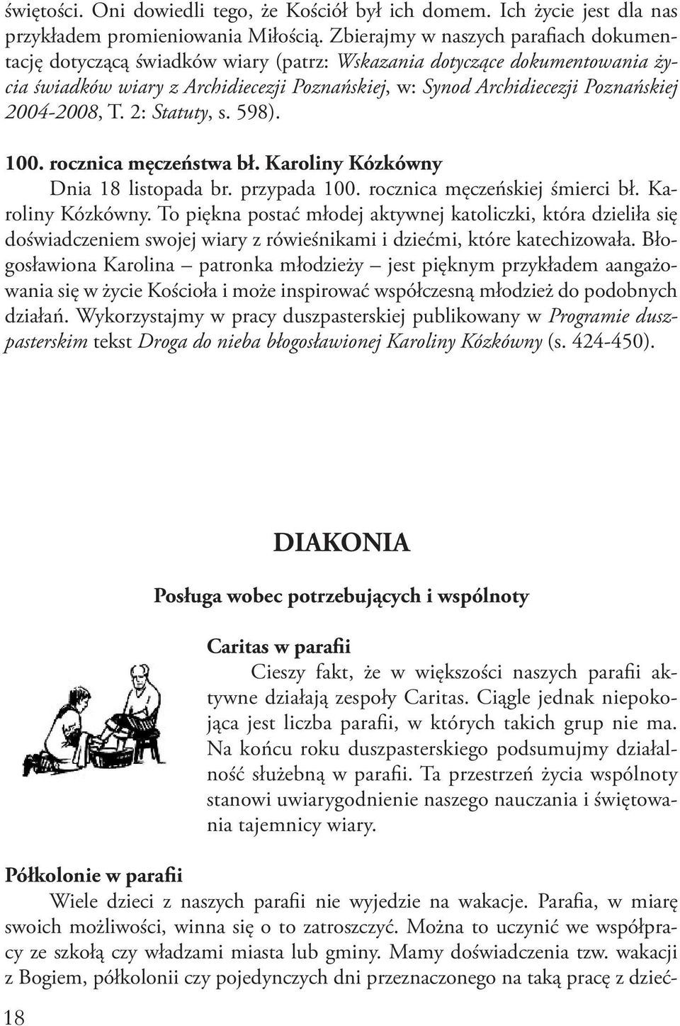 2004-2008, T. 2: Statuty, s. 598). 100. rocznica męczeństwa bł. Karoliny Kózkówny 