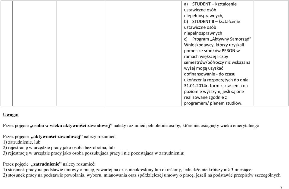 form kształcenia na poziomie wyższym, jeśli są one realizowane zgodnie z programem/ planem studiów.