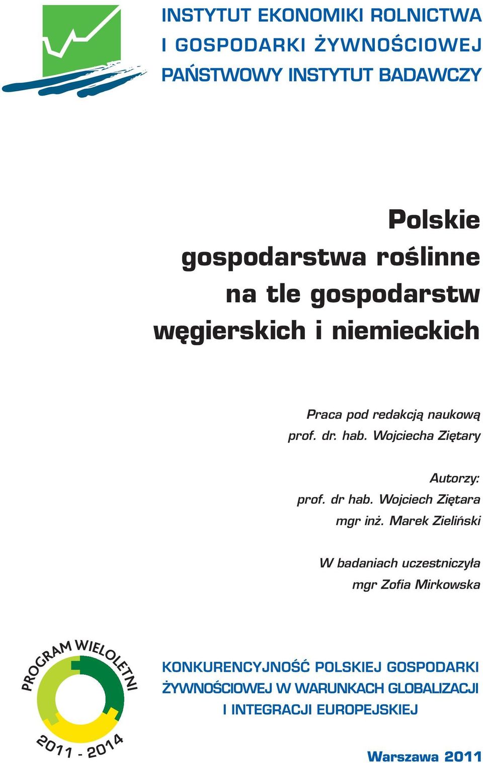 Wojciecha Ziętary Autorzy: prof. dr hab.