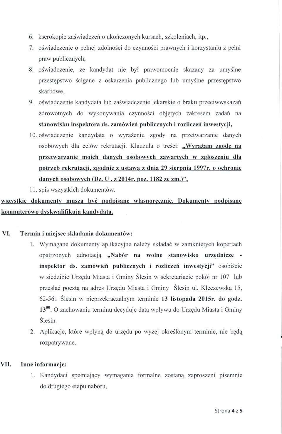 oświadczenie kandydata lub zaświadczenie lekarskie o braku przeciwwskazań zdrowotnych do wykonywania czynności objętych zakresem zadań na stanowisku inspektora ds.