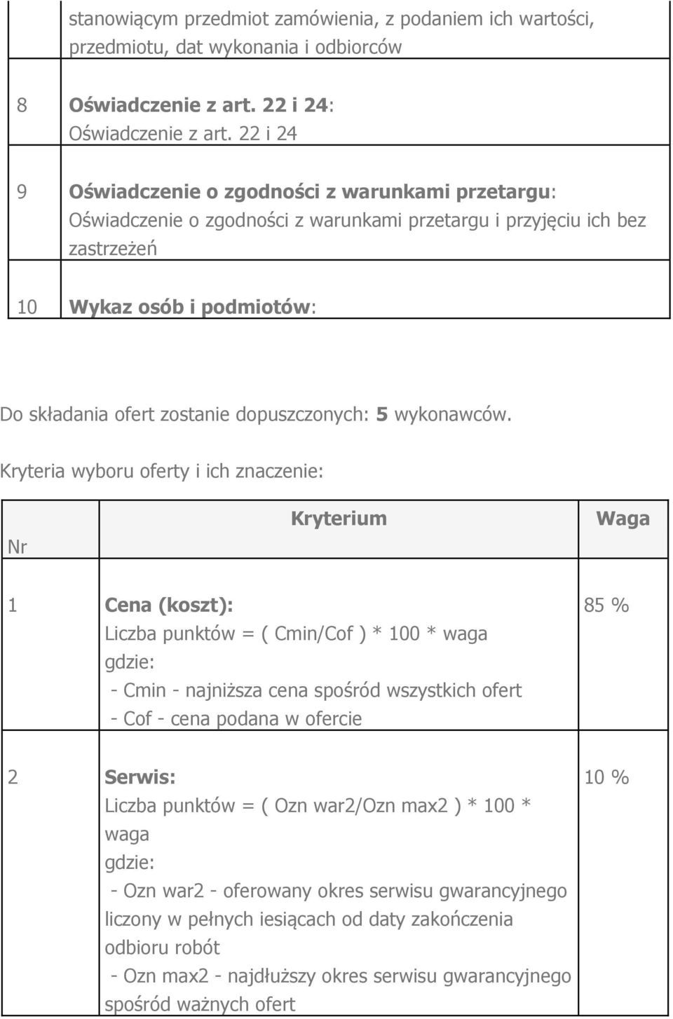 dopuszczonych: 5 wykonawców.