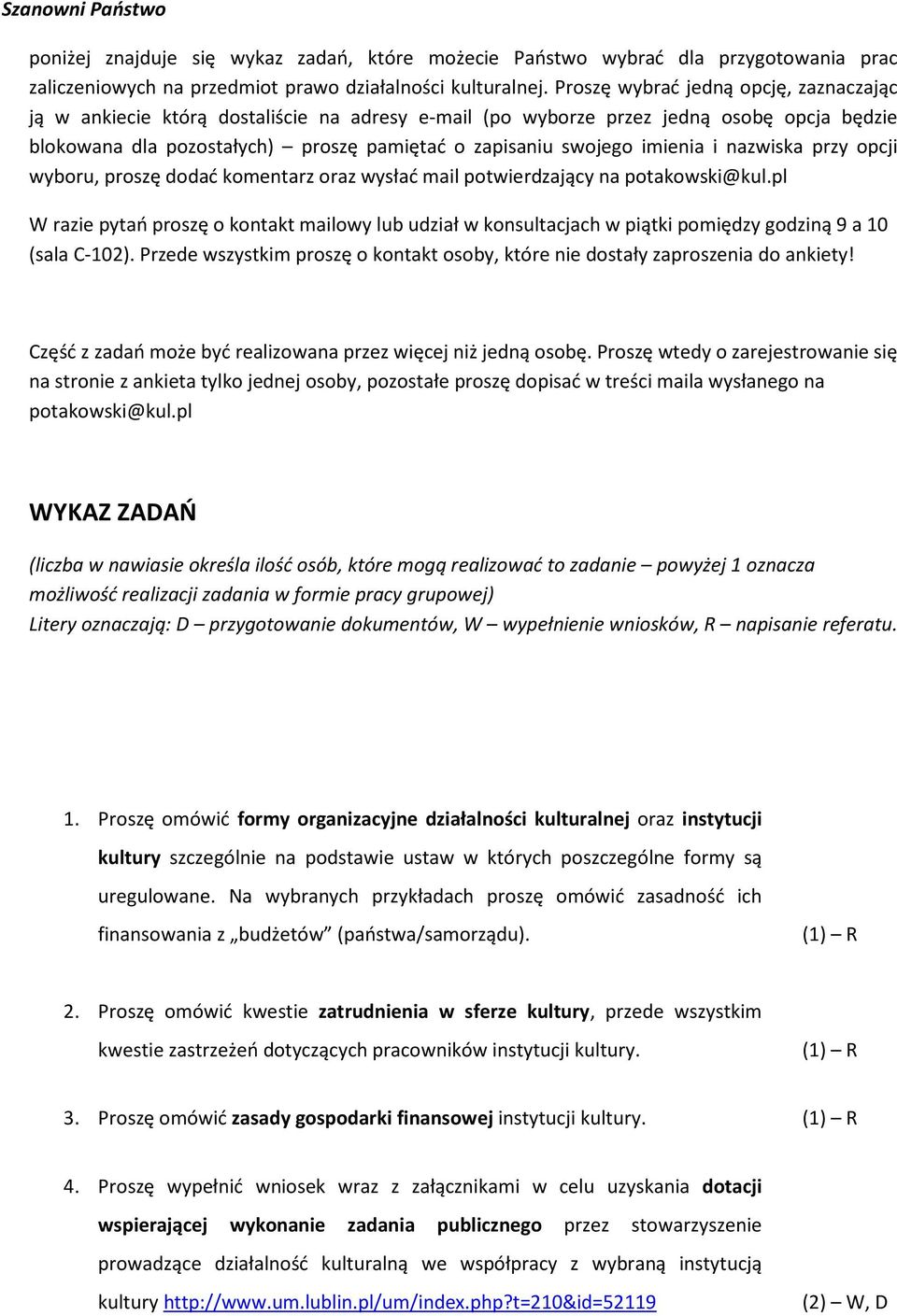 imienia i nazwiska przy opcji wyboru, proszę dodać komentarz oraz wysłać mail potwierdzający na potakowski@kul.