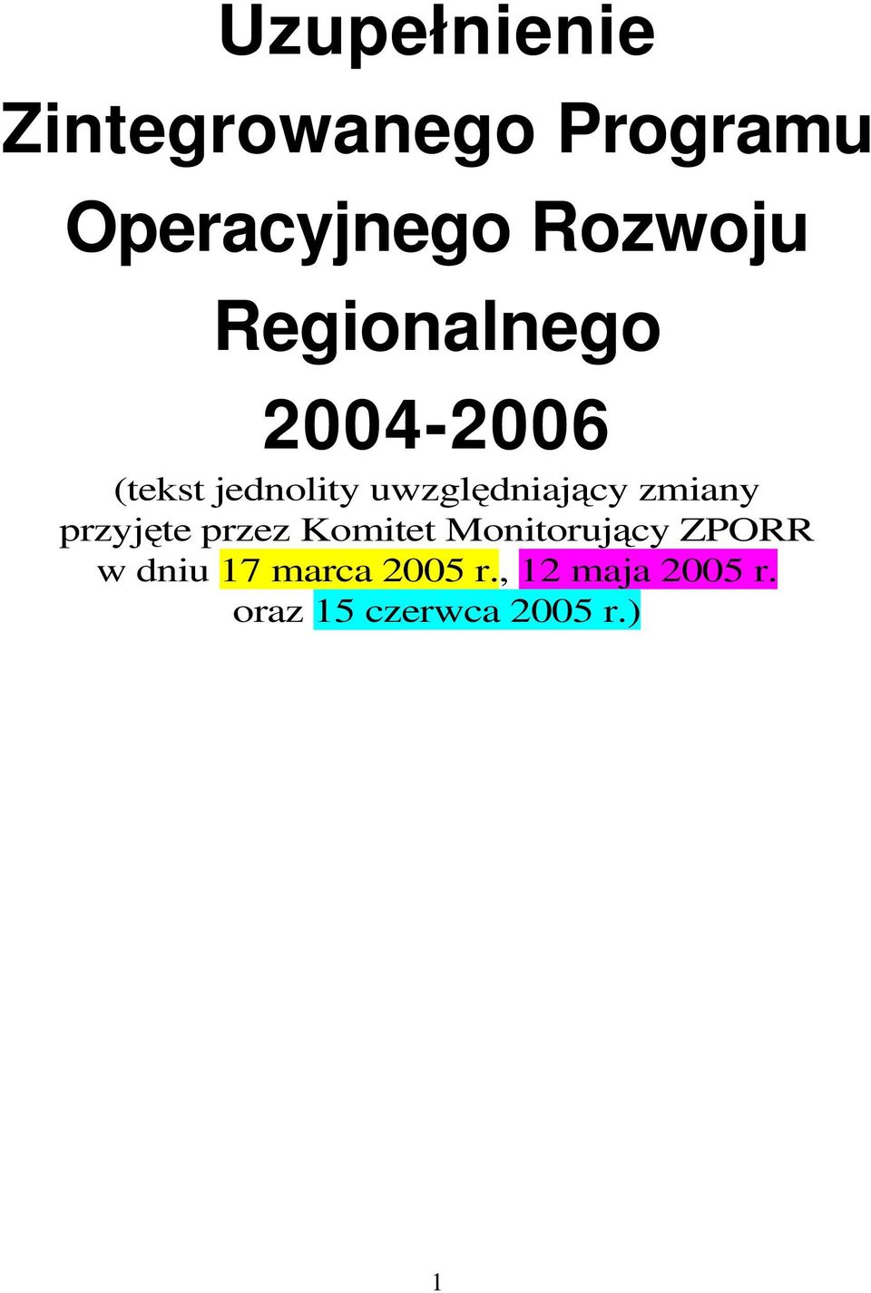 zmiany przyjęte przez Komitet Monitorujący ZPORR w dniu