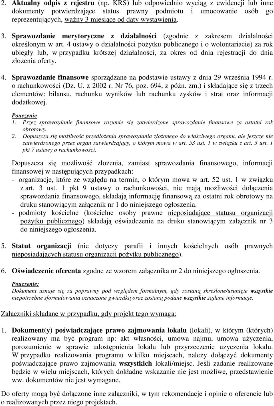 miesiące od daty wystawienia. 3. Sprawozdanie merytoryczne z działalności (zgodnie z zakresem działalności określonym w art.