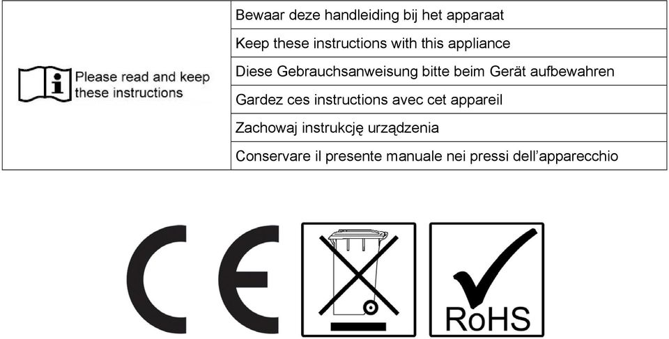 aufbewahren Gardez ces instructions avec cet appareil Zachowaj